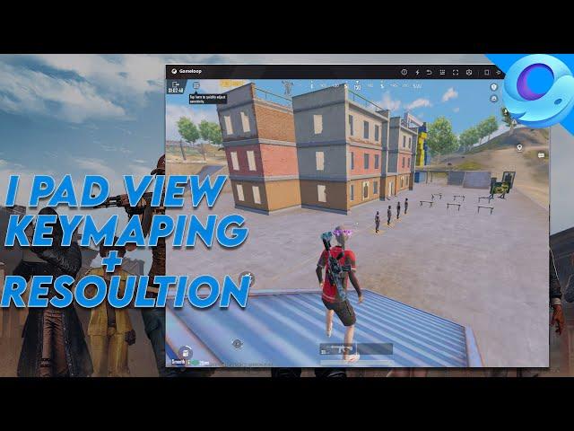 How To Get ipad View In Pubg Mobile On Gameloop Emulator | Resolution+Keymapping Full Tutorial