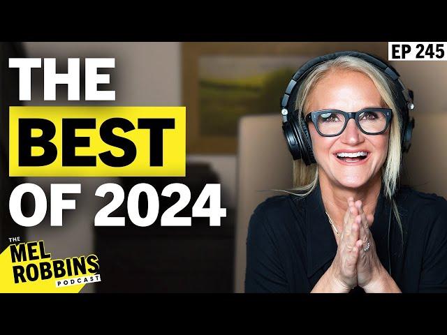 The Top Expert Advice of the Year: The Best of the Mel Robbins Podcast