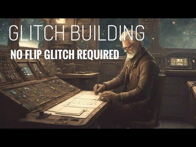 Glitch Building Without “Flip-Glitch”