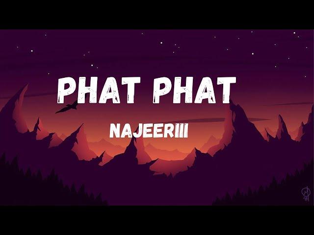 Najeeriii-PHAT PHAT (Lyrics)