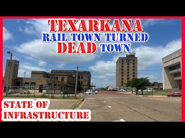 Texarkana - The ABANDONED Rail Town - State of Infrastructure