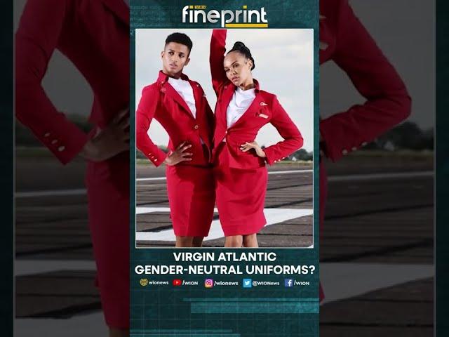 WION Fineprint: Virgin Atlantic gender-neutral uniforms?