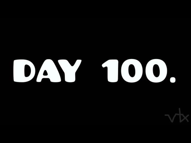 DAY 100.