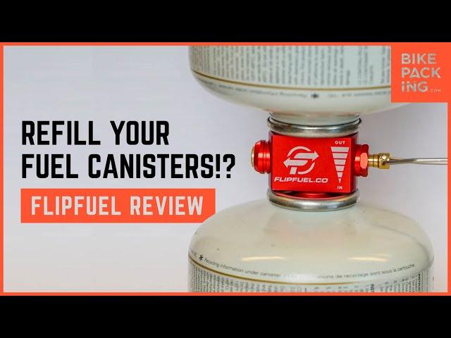 Refill Your Fuel Canisters!? FlipFuel Review