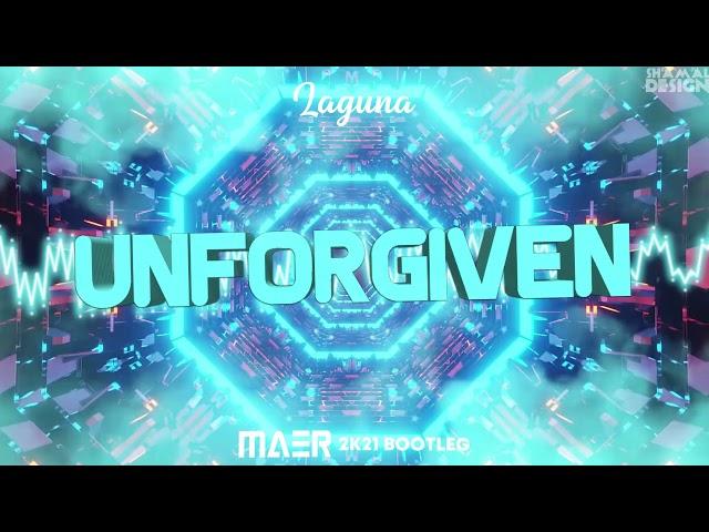 Laguna - Unforgiven (MAER 2k21 Bootleg)