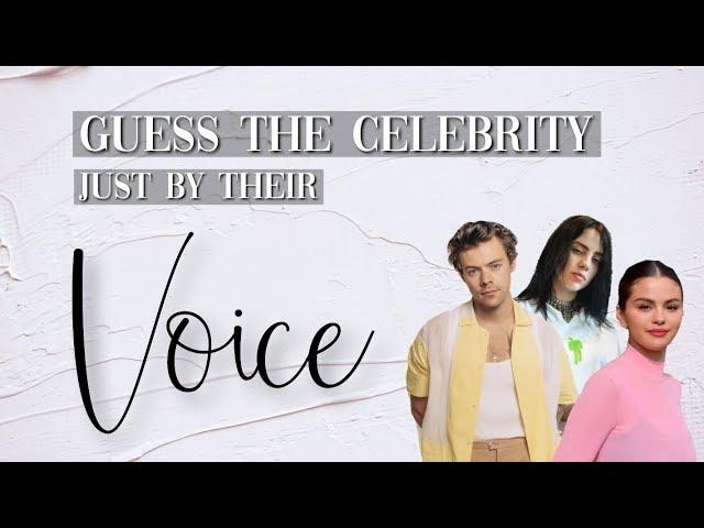 Guess the celebrity by their VOICE!