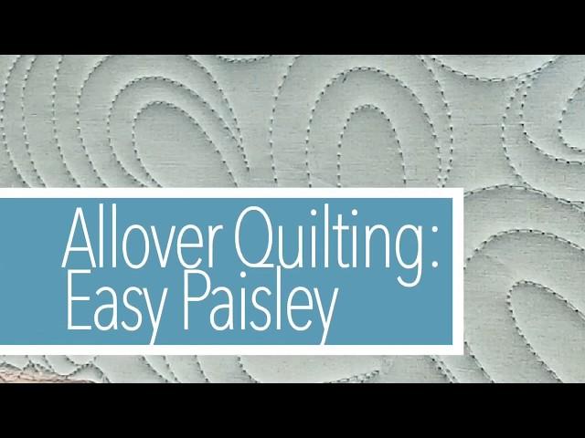 ALLOVER QUILTING PAISLEY: Easy Tips for Free Motion Quilting Paisley