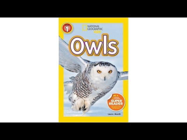 Owls Non-fiction by Laura Marsh National Geographic Kids Read Aloud