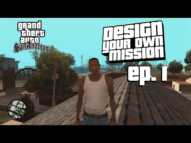 MAKE YOUR OWN MISSION Ep. 1 - Basics - Gta San Andreas