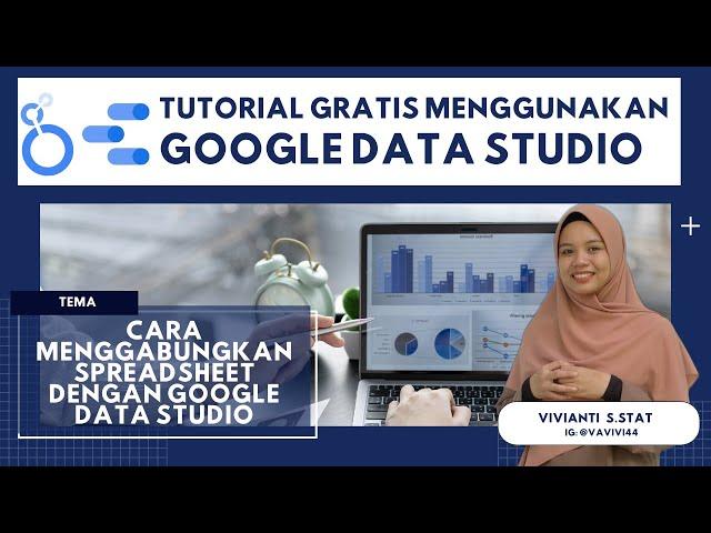 TUTORIAL MUDAH GOOGLE DATA STUDIO | Cara menggabungkan Spreadsheet dengan Google data Studio