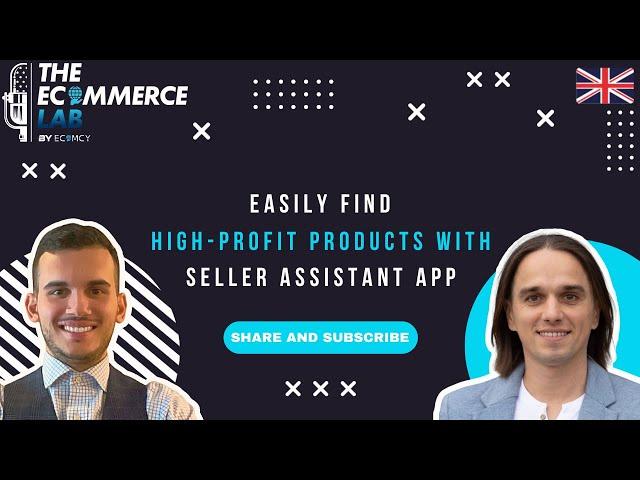 Easily Find High-Profit Products With Seller Assistant App - Oleg Kuzmenkov - EP# 154