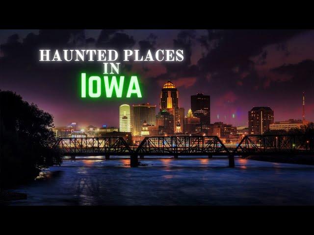 Haunted Places in Iowa