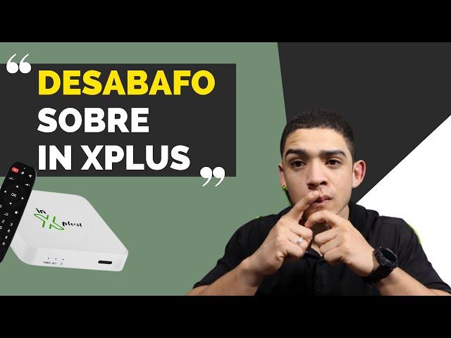 A verdade sobre in xplus!