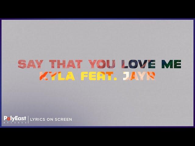 Kyla Ft. JayR - Say That You Love Me (Lyrics On Screen)