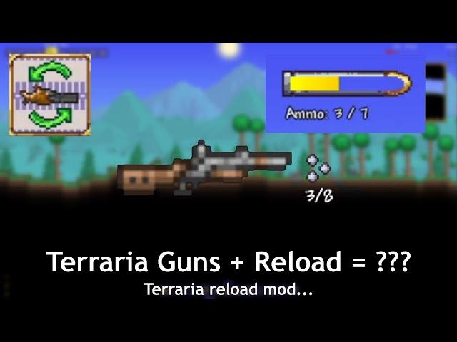 What if Terraria guns need a Reload? ─ That happened with Terraria mods...