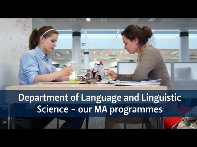 Department of Language and Linguistic Science - our MA programmes