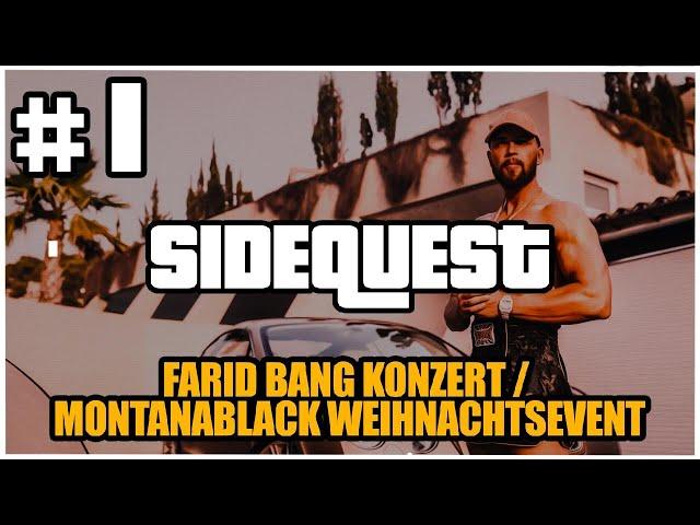 SIDEQUEST #1 -  @faridbang Konzert + @montanablack Weihnachtsevent