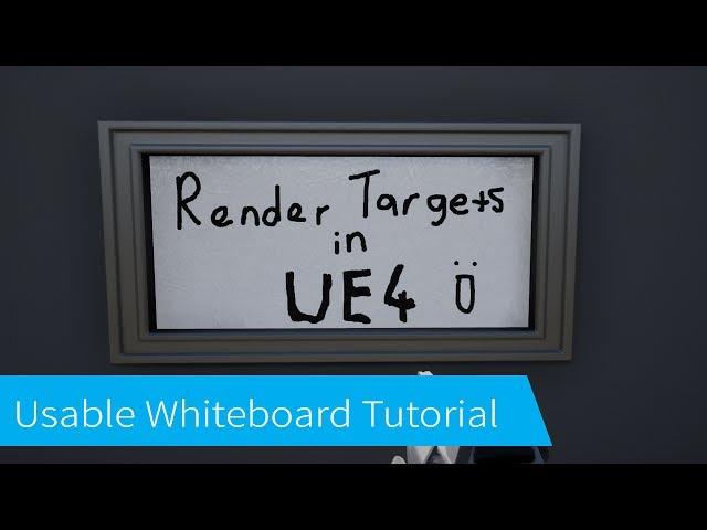 Unreal Engine 4 Tutorial - Making a Usable Whiteboard