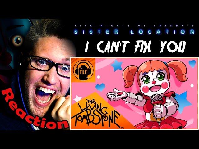 I Can't Fix You (FNAF Sister Location Song) by The Living Tombstone & Crusher-P REACTION!