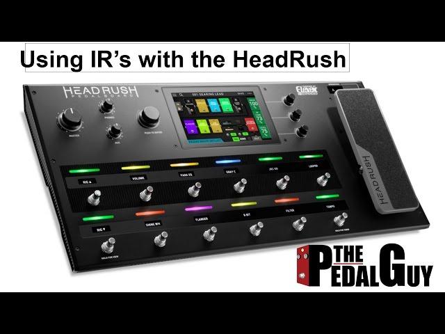 ThePedalGuy Presents Using the HeadRush with Impulse Responses