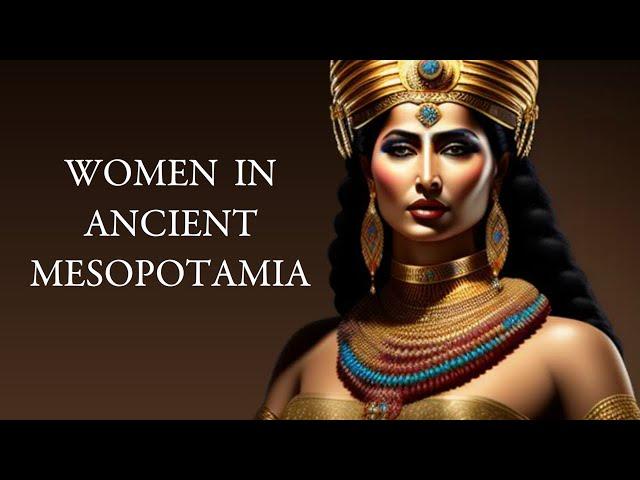 Women of Ancient Mesopotamia | Women in Antiquity | Women in the Ancient Near East