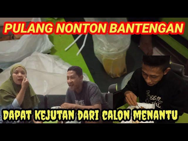 PULANG NONTON BANTENGAN DAPAT KEJUTAN