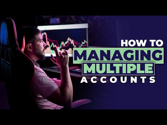 Maximizing Profits from Multiple Funded Accounts in Forex Trading | Prop Firm Strategies