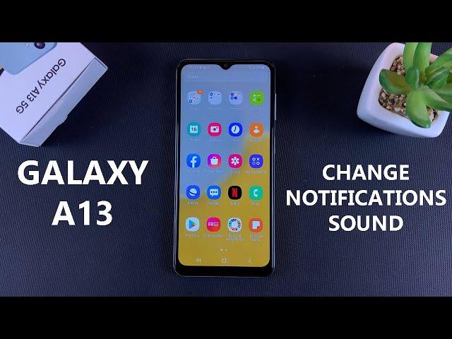 Samsung Galaxy A13 5G: How To Change Notification Sounds