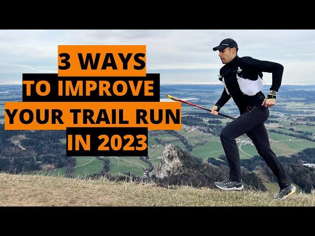 3 EASY WAYS to IMPROVE your Trail Run in 2023 | Trail Running | Tips