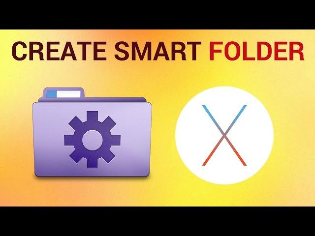 How to Turn Folder On Your Mac Into Smart Folder