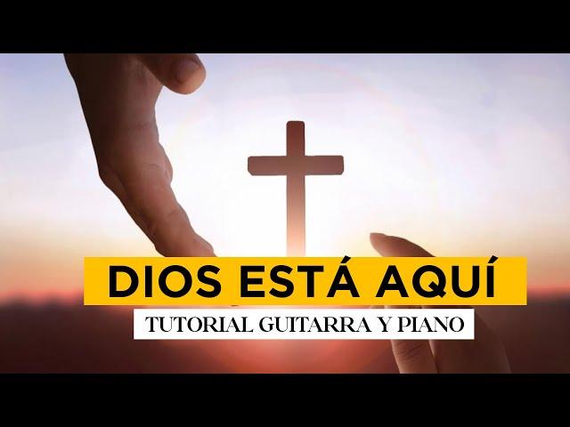 DIOS ESTÁ AQUI - TUTORIAL TECLADO Y GUITARRA