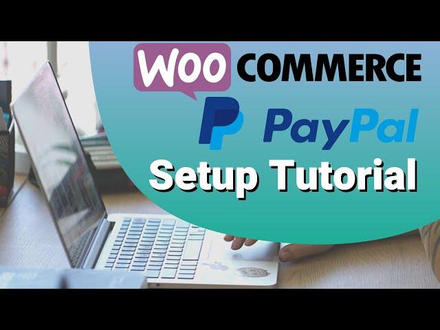 PayPal Checkout For WooCommerce (Easy Tutorial)