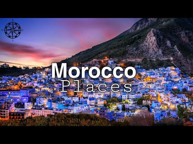 10 Best Places to Visit in Morocco - Travel Video