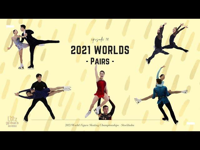 Ep18: 2021 Worlds - Pairs Recap (Мишина и Галлямов, 隋文静 & 韩聪, Бойкова и Козловский)