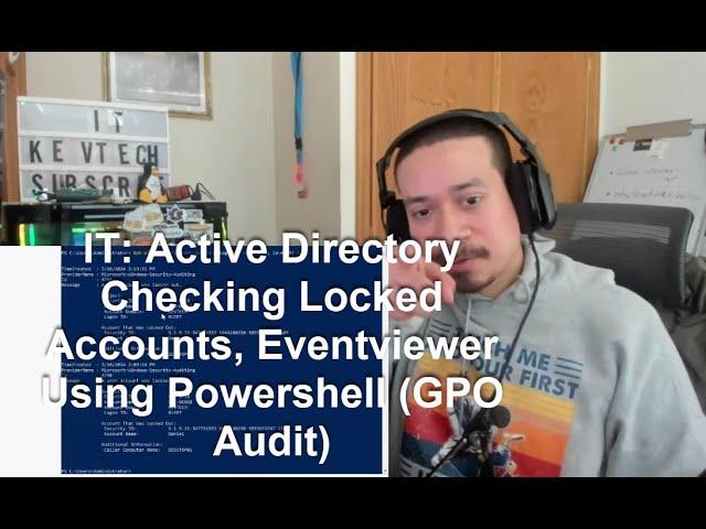 IT: Active Directory Checking Locked Accounts, Eventviewer Using Powershell (GPO Audit)