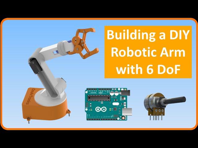 Arduino & Robots Project 05: Building a Robot Arm. Design, Print, Assemble, and Program 