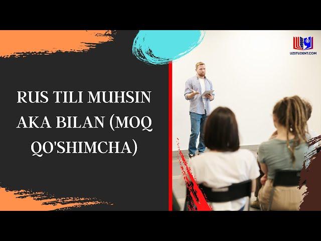 RUS TILI MUHSIN AKA BILAN (MOQ QO'SHIMCHA)