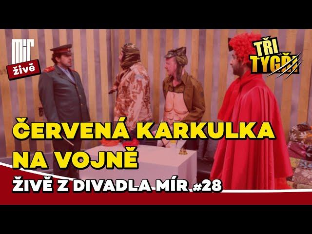 TŘI TYGŘI živě z Divadla Mír #28 | Červená karkulka na vojně