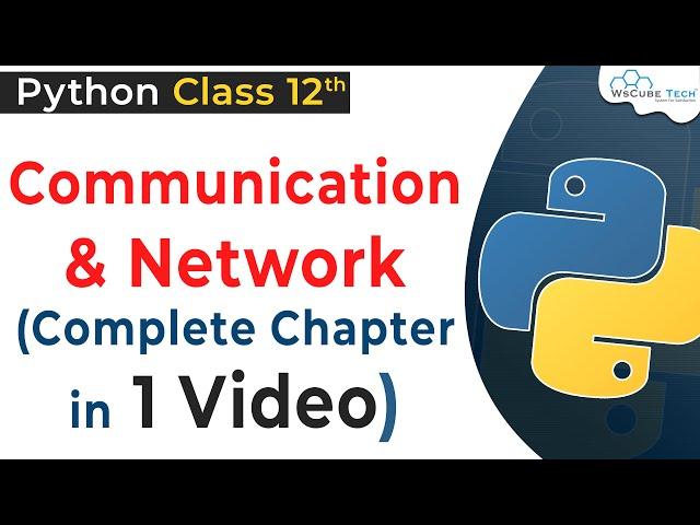 Full Chapter- Communication & Network Concept in Python Class 12 | Communication & Network Concept