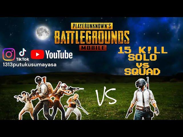 15 KILL SOLO VS SQUAD! WAH SEGINI AJA? PUBGM Indonesia #pubgmobile #pubgmindonesia #pubgindonesia