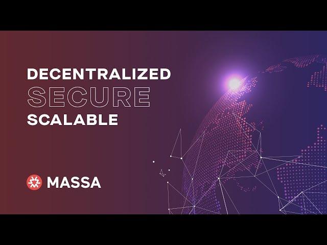 Meet Massa - Decentralized, Scalable, Secure