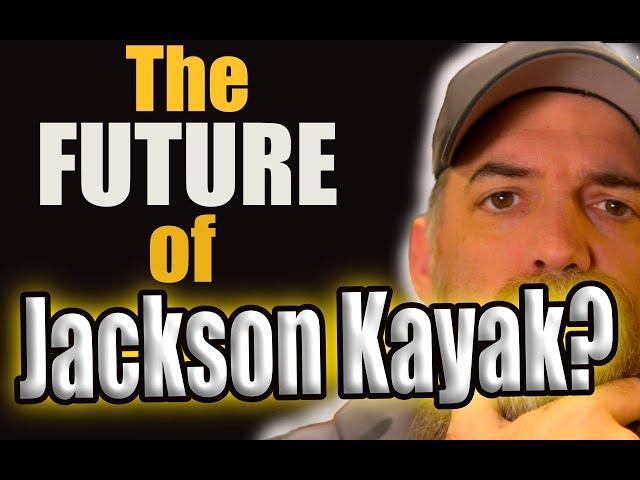 What's wrong with Jackson Kayak? | 2024 and beyond