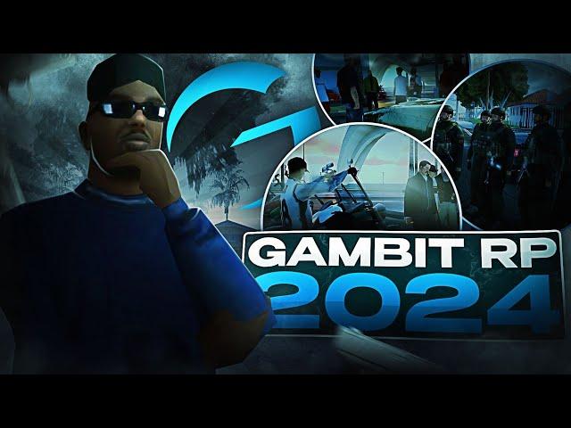 GAMBIT RP в 2024 ГОДУ в GTA SAMP!