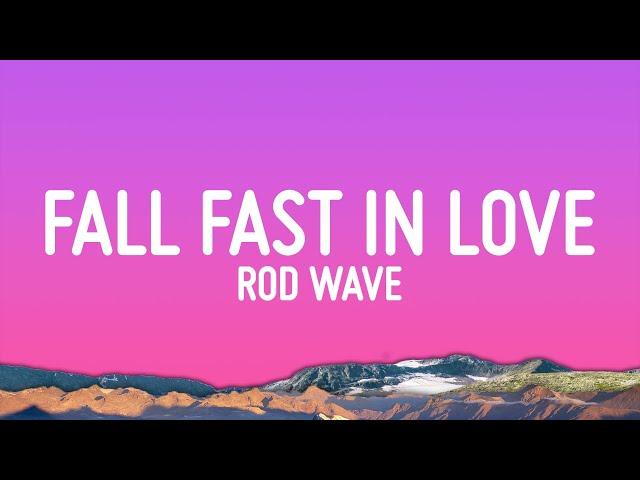 Rod Wave - Fall Fast In Love (Lyrics)