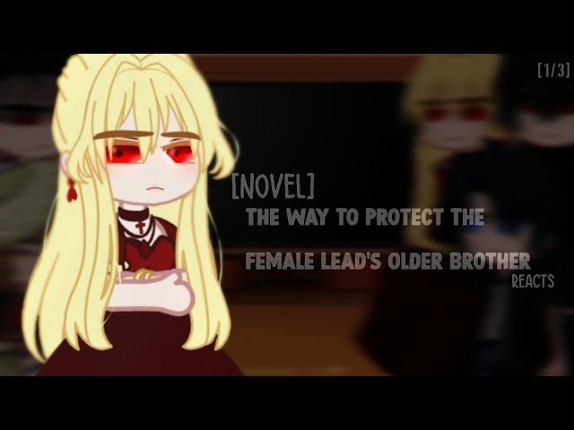 The Way To Protect The Female Lead's Older Brother Reacts [1/3]⌇ novel ⌇gacha club