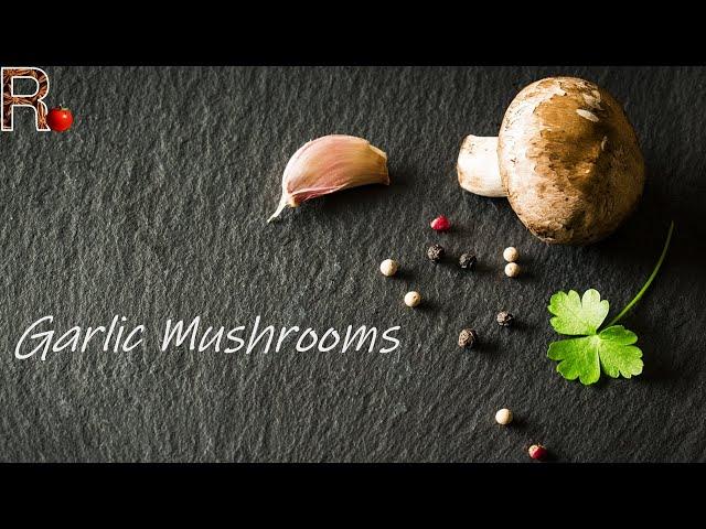 Garlic mushrooms | RELAX TOMATO