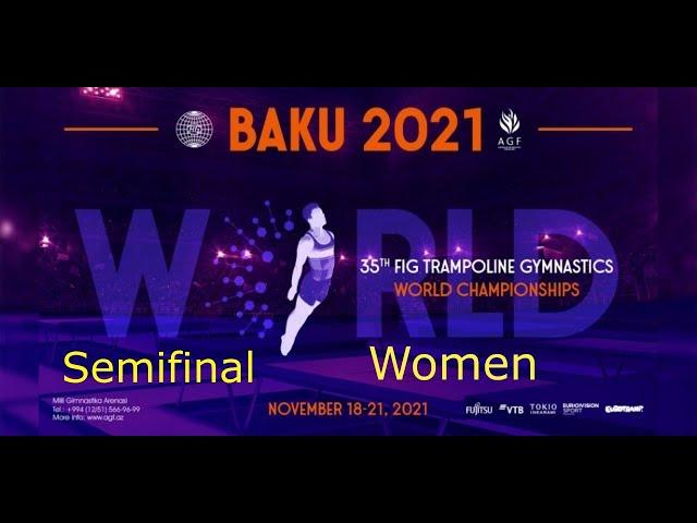 Trampoline World Champioship,Baku 2021 - Semifinal Women.ЧМ 2021 Прыжки на батуте. Женщины полуфинал