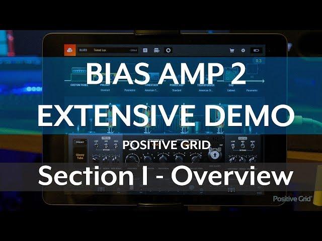 Bias Amp 2 Demo - Section 1: - Overview