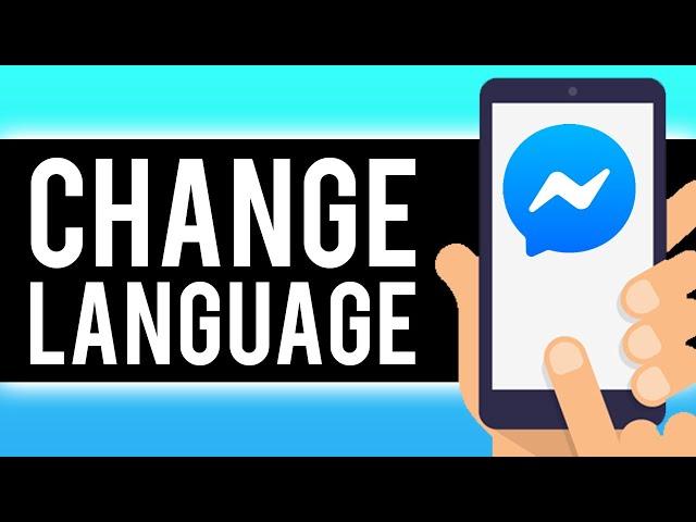 How To Change Facebook Messenger Language 2020