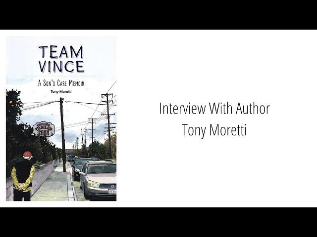 Team Vince: A Son's Care Memoir - Interview with Author Tony Moretti